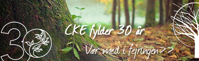 Banner med teksten CKE fylder 30 år og Vær med i fejringen